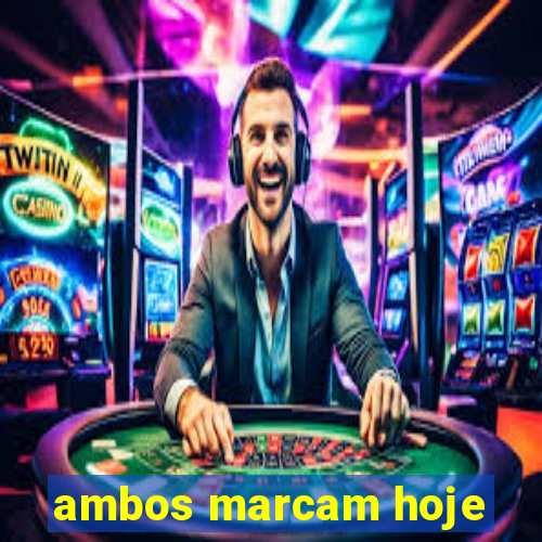 ambos marcam hoje